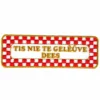 Strijkapplicatie Nr. 499 Tis Nie Te Gelêûve Dees