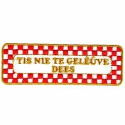 Strijkapplicatie Nr. 499 Tis Nie Te Gelêûve Dees